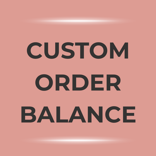 ZZ Custom Order - Balance