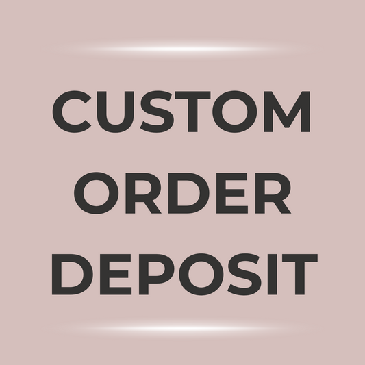 Secure custom order with $75 non-refundable deposit. 